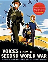 Voices from the Second World War : Witnesses Share Their Stories with the Children of Today (Hardcover)