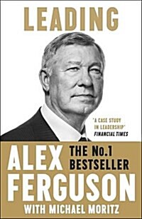 Leading : Lessons in leadership from the legendary Manchester United manager (Paperback)