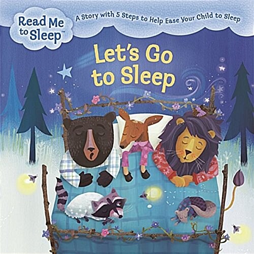 Read Me to Sleep: Lets Go to Sleep : A Story with Five Steps to Help Ease Your Child to Sleep (Paperback)