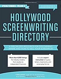 Hollywood Screenwriting Directory Spring/Summer: A Specialized Resource for Discovering Where & How to Sell Your Screenplay (Paperback, 8)