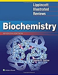 Lippincott Illustrated Reviews: Biochemistry (Paperback, 7)