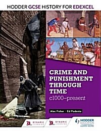 Hodder GCSE History for Edexcel: Crime and Punishment Through Time, C1000-Present (Paperback)