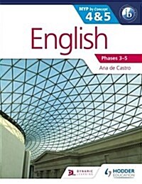 English for the IB MYP 4 & 5 (Capable–Proficient/Phases 3-4, 5-6 : MYP by Concept (Paperback)