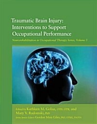 Traumatic Brain Injury : Interventions to Support Occupational Performance (Paperback)