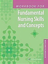 Workbook for Fundamental Nursing Skills and Concepts (Paperback, 11)
