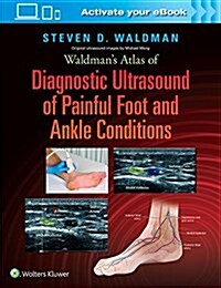 Waldmans Atlas of Diagnostic Ultrasound of Painful Foot and Ankle Conditions (Hardcover)