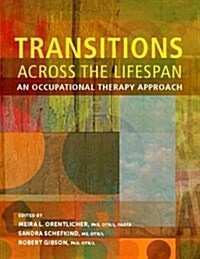 Transitions Across the Lifespan : An Occupational Therapy Approach (Paperback)