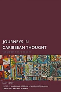 Journeys in Caribbean Thought : The Paget Henry Reader (Hardcover)