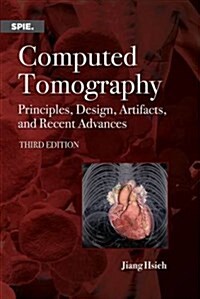 Computed Tomography : Principles, Design, Artifacts, and Recent Advances (Hardcover, 3 Rev ed)