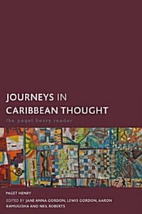 Journeys in Caribbean Thought : The Paget Henry Reader (Paperback)