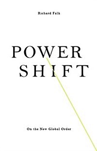 Power Shift : On the New Global Order (Paperback)