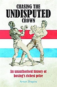 Chasing the Undisputed Crown (Hardcover)