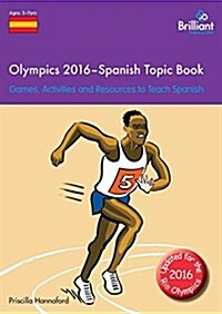 Olympics 2016 - Spanish Topic Book : Games, Activities and Resources to Teach Spanish (Paperback)