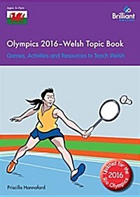 Olympics 2016 - Welsh Topic Book : Games, Activities and Resources to Teach Welsh (Paperback)