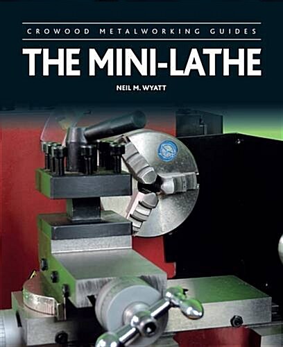 The Mini-Lathe (Hardcover)