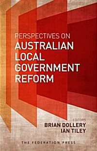 Perspectives on Australian Local Government Reform (Hardcover)