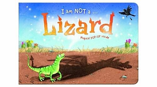 I am Not a...Lizard : Cased Picture Story Board Book with Magical Pop-Up Ending (Hardcover, New ed)