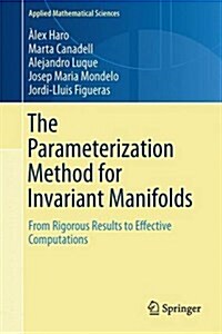 The Parameterization Method for Invariant Manifolds: From Rigorous Results to Effective Computations (Hardcover, 2016)