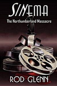 Sinema : The Northumberland Massacre (Paperback)