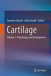 Cartilage: Volume 1: Physiology and Development (Hardcover, 2016)