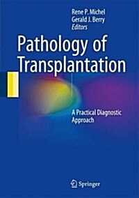 Pathology of Transplantation: A Practical Diagnostic Approach (Hardcover, 2016)