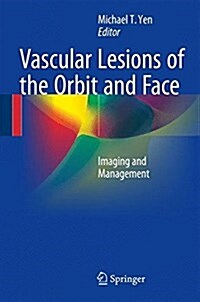 Vascular Lesions of the Orbit and Face: Imaging and Management (Hardcover, 2016)