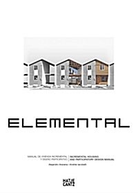 Alejandro Aravena: Elemental: Incremental Housing and Participatory Design Manual (Paperback)