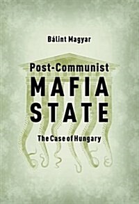 Post-Communist Mafia State: The Case of Hungary (Paperback)
