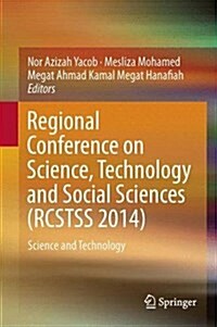 Regional Conference on Science, Technology and Social Sciences (Rcstss 2014): Science and Technology (Hardcover, 2016)