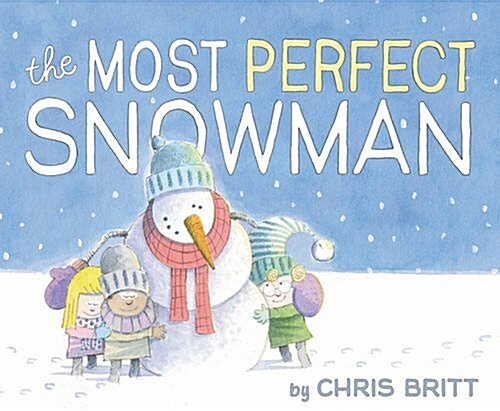 The Most Perfect Snowman: A Winter and Holiday Book for Kids (Hardcover)