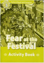 Oxford Read and Imagine: Level 3:: Fear at the Festival activity book (Paperback)