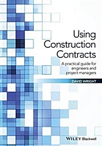 Using Commercial Contracts: A Practical Guide for Engineers and Project Managers (Paperback)