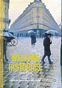 Walking Histories, 1800-1914 (Hardcover)
