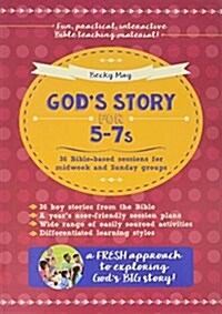 Gods Story for 5-7s : 36 Bible-Based Sessions for Midweek and Sunday Groups (Paperback)
