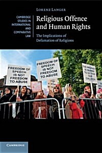 Religious Offence and Human Rights : The Implications of Defamation of Religions (Paperback)
