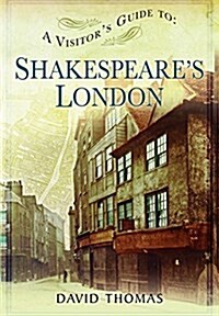 Visitors Guide to Shakespeares London (Paperback)