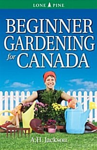 Beginner Gardening for Canada (Paperback)