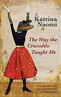 The Way the Crocodile Taught Me (Paperback)