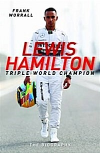 Lewis Hamilton: World Champion : The Biography (Paperback)