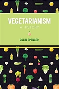 Vegetarianism: A History (Paperback)