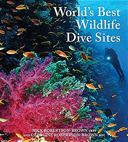 Worlds Best Wildlife Dive Sites (Hardcover)