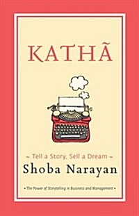 Katha : Tell a Story, Sell a Dream (Paperback)