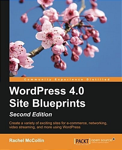 WordPress 4.0 Site Blueprints - (Paperback, 2 Revised edition)