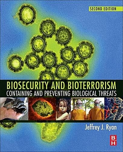 Biosecurity and Bioterrorism: Containing and Preventing Biological Threats (Paperback, 2)