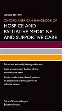 Oxford American Handbook of Hospice and Palliative Medicine and Supportive Care (Paperback, 2)