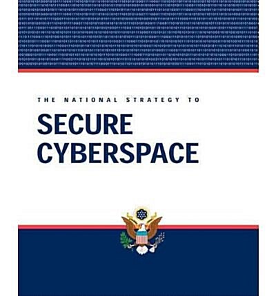 National Strategy to Secure Cyberspace (Paperback)