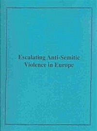 Escalating Anti-Semitic Violence in Europe (Paperback, Spiral)
