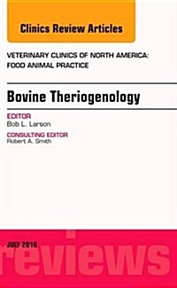 Bovine Theriogenology, an Issue of Veterinary Clinics of North America: Food Animal Practice: Volume 32-2 (Hardcover)