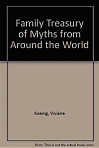 Family Treasury of Myths from Around the World (Hardcover)