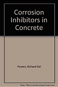 Corrosion Inhibitors in Concrete (Paperback)
